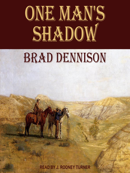 Title details for One Man's Shadow by Brad Dennison - Available